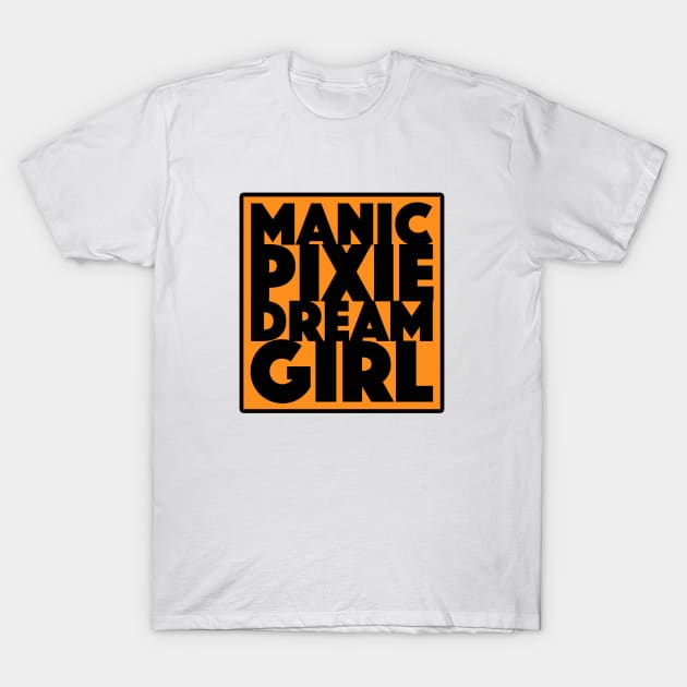 Manic Pixie Dream Girl T-Shirt by Nerdpins